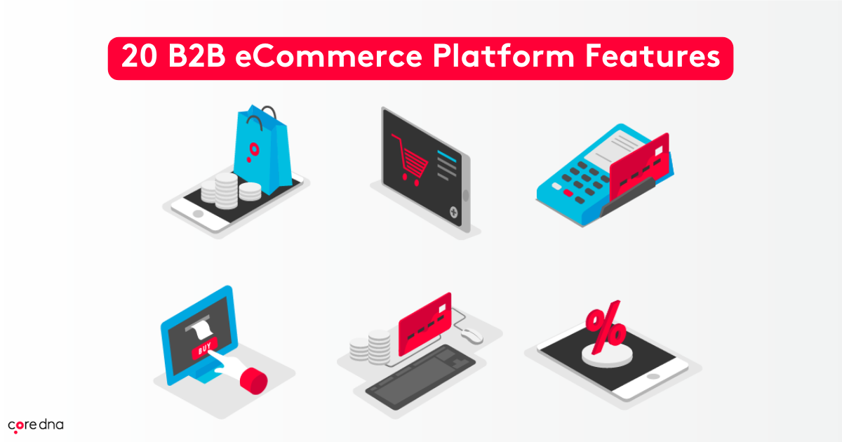 20 B2B ECommerce Platform Features - Core Dna